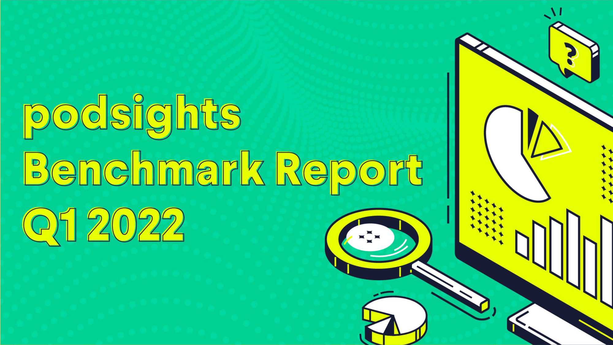 Podsights：2022年第一季度播客廣告基準(zhǔn)報告